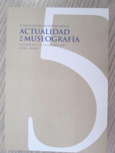 Portada del libro de ACTUALIZACIÓN EN MUSEOGRAFÍA (5º encuentro internacional. Palencia del 1 al 3 de Octubre de 2009)