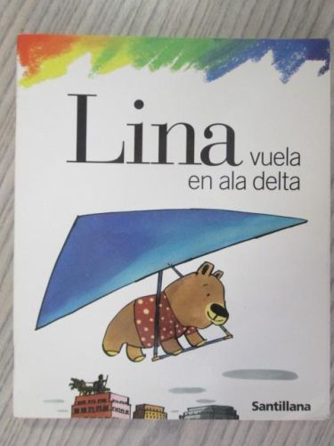 Portada del libro de LINA Vuela en Ala Delta. 2- El Cerezo de LINA. 3- El Bizcocho de LINA. 4- El cochecito de LINA. 5- LINA...