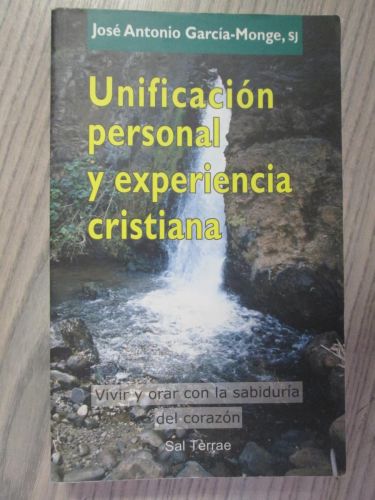 Portada del libro de UNIFICACIÓN PERSONAL Y EXPERIENCIA CRISTIANA. Vivir y orar con la sabiduría del corazón.