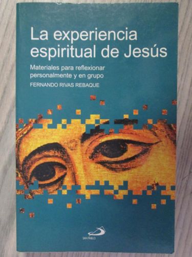 Portada del libro de LA EXPERIENCIA ESPIRITUAL DE JESÚS. Materiales para reflexionar personalmente y en grupo.