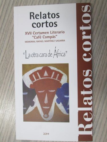 Portada del libro de RELATOS CORTOS. XVII CERTAMEN LITERARIO “CAFE COMPÁS” 2014. La otra cara de África.