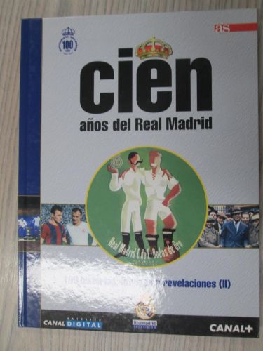 Portada del libro de 7 CIEN AÑOS DEL REAL MADRID. 100 historias, intrigas y revelaciones (II).