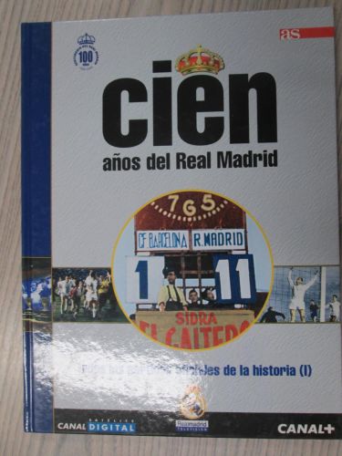 Portada del libro de 11 CIEN AÑOS DEL REAL MADRID. Todos los partidos oficiales de la historia (i)
