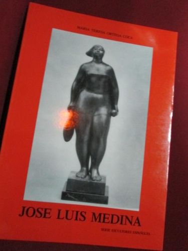 Portada del libro de JOSE LUIS MEDINA (serie escultores españoles)