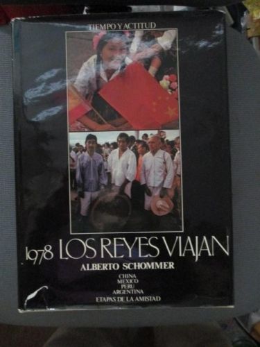 Portada del libro de LOS REYES VIAJAN. China, México, Perú, Argentina. Etapas de la amistad.
