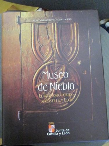 Portada del libro de MUSEO DE NIEBLA. El PATRIMONIO PERDIDO DE CASTILLA Y LEÓN