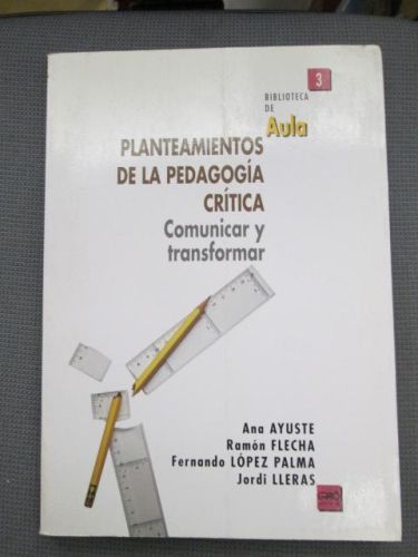 Portada del libro de PLANTEAMIENTOS DE LA PEDAGOGÍA CRÍTICA. Comunicar y transformar.