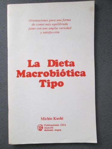Portada del libro de LA DIETA MACROBIÓTICA TIPO. Orientaciones para una forma de comer más equilibrada junto con una amplia...