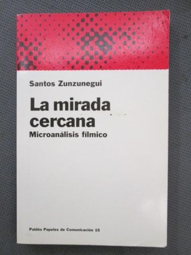 Portada del libro de LA MIRADA CERCANA. Microanálisis fílmico.