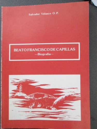 Portada del libro de BEATO FRANCISCO DE CAPILLAS. BIOGRAFÍA