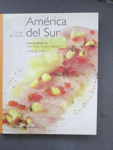 Portada del libro de AMÉRICA DEL SUR. Con os de:Heinz Wi Alex Atala y Francis Mallmann