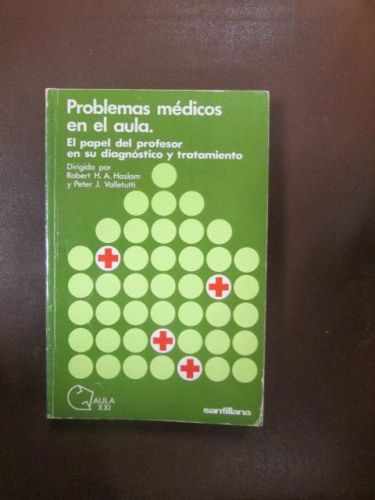 Portada del libro de PROBLEMAS MÉDICOS EN EL AULA. EL PAPEL DEL PROFESOR EN SU DIAGNÓSTICO Y TRATAMIENTO