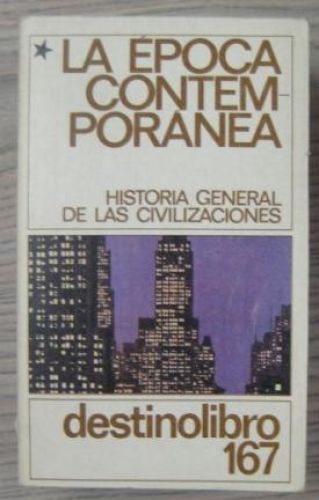 Portada del libro de HISTORIA GENERAL DE LAS CIVILIZACIONES. LA ÉPOCA CONTEMPORÁNEA