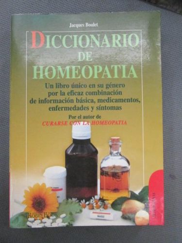 Portada del libro de DICCIONARIO DE HOMEOPATÍA. Un libro único en su género por la eficaz combinación de información básica,...