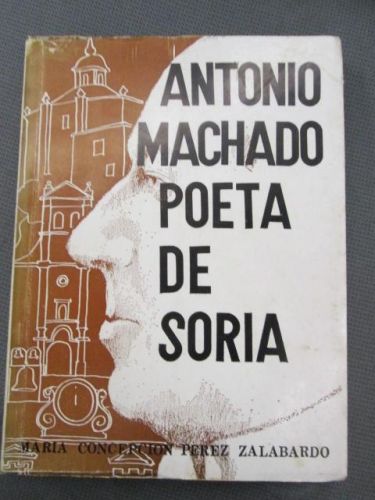 Portada del libro de ANTONIO MACHADO POETA DE SORIA