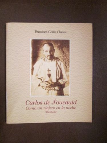 Portada del libro de CARLOS DE FOUCAULD. COMO UN VIAJERO EN LA NOCHE. Parábola
