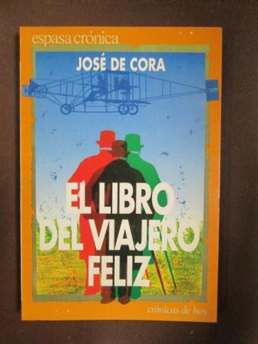 Portada del libro de EL LIBRO DEL VIAJERO FELIZ. Crónicas de hoy.