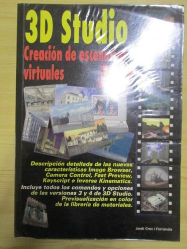 Portada del libro de 3D STUDIO. CREACIÓN DE ESCENARIOS VIRTUALES. 100% válido para usuarios de 3D Studio v.4 y v.3