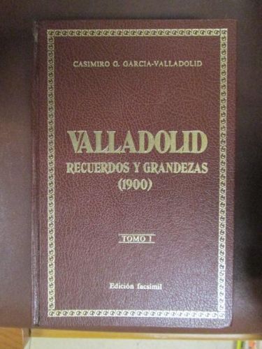 Portada del libro de VALLADOLID. RECUERDOS Y GRANDEZAS.