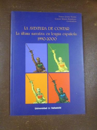 Portada del libro de LA AVENTURA DE CONTAR. LA ÚLTIMA NARRATIVA EN LENGUA ESPAÑOLA: 1990-2000. Cursos de Invierno 2001