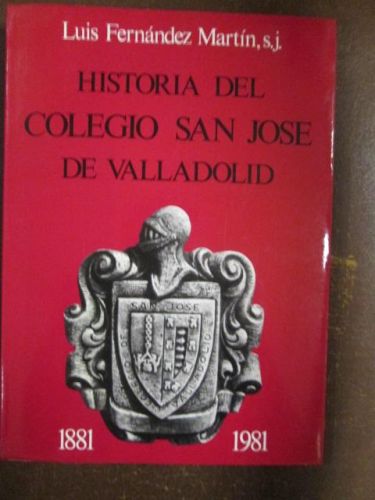 Portada del libro de HISTORIA DEL COLEGIO SAN JOSE DE VALLADOLID