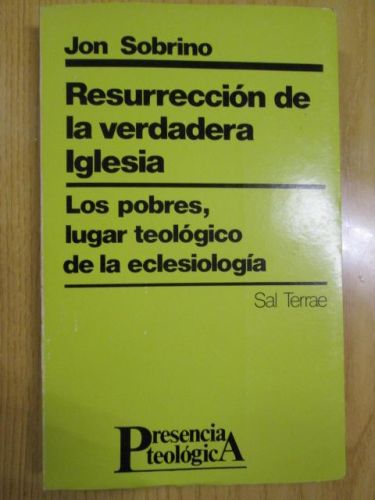 Portada del libro de RESURRECCIÓN DE LA VERDADERA IGLESIA. Los pobres, lugar teológico de la eclesiología.