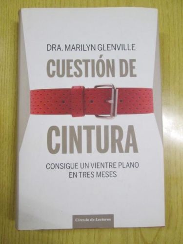 Portada del libro de CUESTIÓN DE CINTURA. Consigue un vientre plano en tres meses.