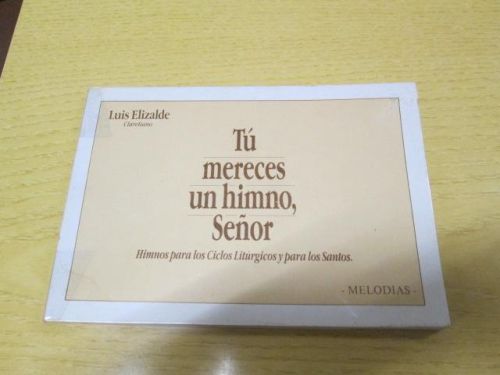 Portada del libro de TU MERECES UN HIMNO, SEÑOR. Himnos para los Ciclos Litúrgicos y para los Santos.