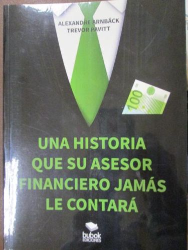 Portada del libro de UNA HISTORIA QUE SU ASESOR FINANCIERO JAMÁS LE CONTARÁ