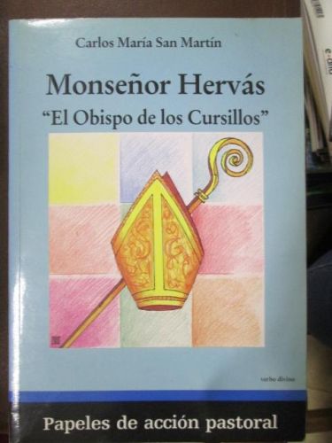 Portada del libro de MONSEÑOR HERVÁS ´´ EL OBISPO DE LOS CURSILLOS´´