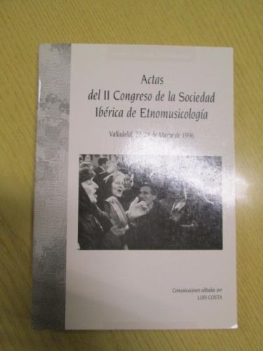 Portada del libro de ACTAS DEL II CONGRESO DE LA SOCIEDAD IBÉRICA DE ETNOMUSICOLOGÍA. Valladolid, 22-24 de Marzo de 1996.