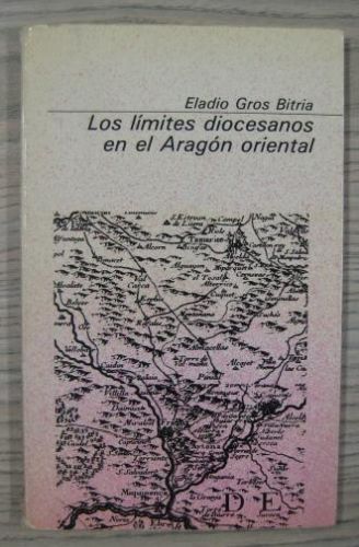Portada del libro de LOS LÍMITES DIOCESANOS EN EL ARAGÓN ORIENTAL