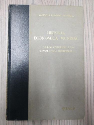 Portada del libro de HISTORIA ECONÓMICA MUNDIAL. I. De los orígenes a la revolución industrial. Y II. De la revolución industrial...
