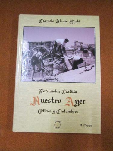 Portada del libro de ENTRAÑABLE CASTILLA. NUESTRO AYER. OFICIOS Y COSTUMBRES
