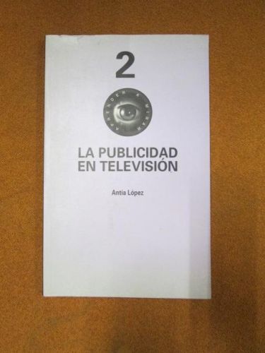 Portada del libro de LA PUBLICIDAD EN TELEVISIÓN. Rasgos del spot contemporáneo