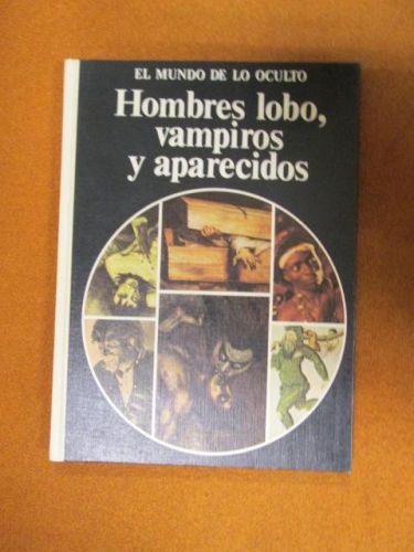Portada del libro de HOMBRES LOBO, VAMPIROS Y APARECIDOS. EL MUNDO DE LO OCULTO