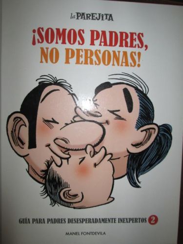 Portada del libro de ¡ SOMOS PADRES , NO PERSONAS ! GUÍA PARA LOS PADRES DESESPERADAMENTE INEXPERTOS 2