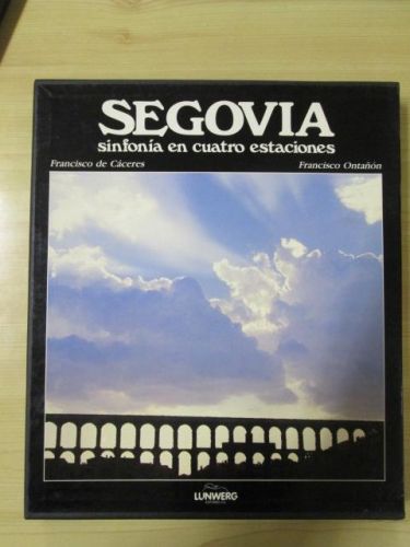 Portada del libro de SEGOVIA. SINFONÍA EN CUATRO ESTACIONES