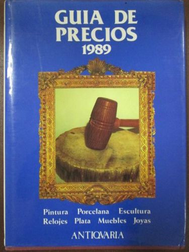 Portada del libro de GUIA DE PRECIOS 1989. Pintura, porcelana, escultura, relojes, plata, muebles, joyas