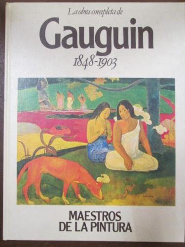 Portada del libro de LA OBRA COMPLETA DE GAUGUIN. 1848-1903. MAESTROS DE LA PINTURA