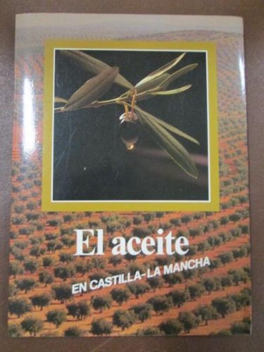 Portada del libro de EL ACEITE EN CASTILLA-LA MANCHA