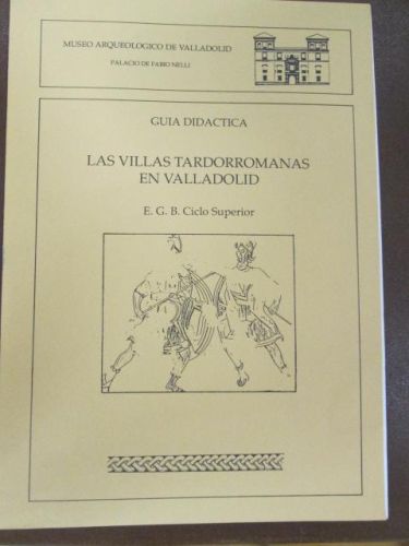 Portada del libro de LAS VILLAS TARDORROMANAS EN VALLADOLID. GUÍA DIDÁCTICA.