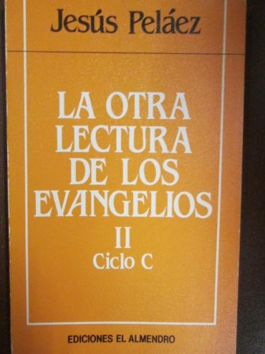 Portada del libro de LA OTRA LECTURA DE LOS EVANGELIOS II CICLO C