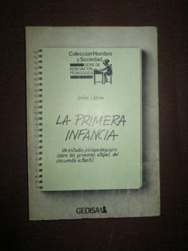 Portada del libro de LA PRIMERA INFANCIA. Un estudio psicopedagógico sobre las primeras etapas del desarrollo infantil