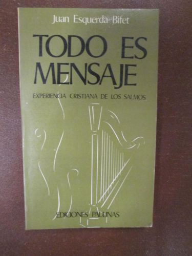 Portada del libro de TODO ES MENSAJE. EXPERIENCIA CRISTIANA DE LOS SALMOS