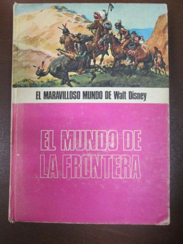 Portada del libro de EL MUNDO DE LA FRONTERA. EL MARAVILLOSO MUNDO DE WALT DISNEY.