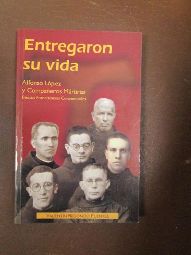 Portada del libro de ENTREGARON SU VIDA. ALFONSO LÓPEZ Y COMPAÑEROS MÁRTIRES
