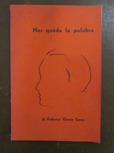 Portada del libro de NOS QUEDA LA PALABRA. A FEDERICO GARCÍA LORCA