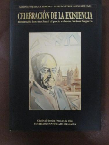 Portada del libro de CELEBRACIÓN DE LA EXISTENCIA. Homenaje internacional al poeta cubano Gastón Baquero