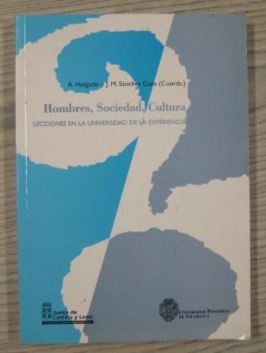 Portada del libro de HOMBRES, SOCIEDAD Y CULTURA. LECCIONES EN LA UNIVERSIDAD DE LA EXPERIENCIA